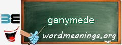 WordMeaning blackboard for ganymede